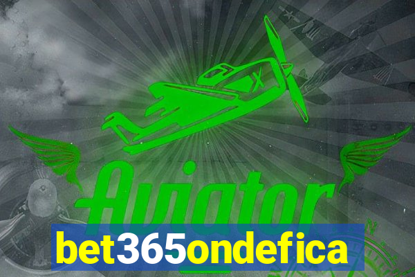 bet365ondefica