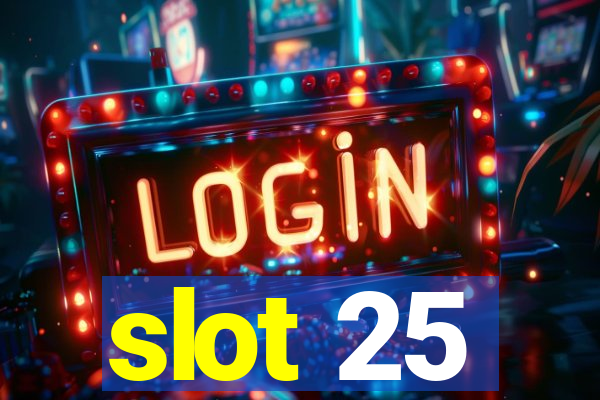 slot 25