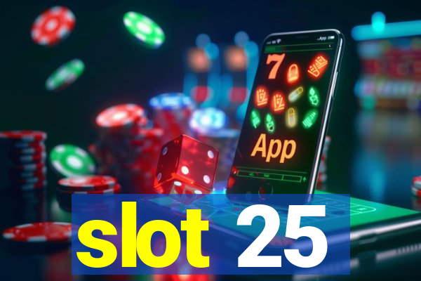 slot 25