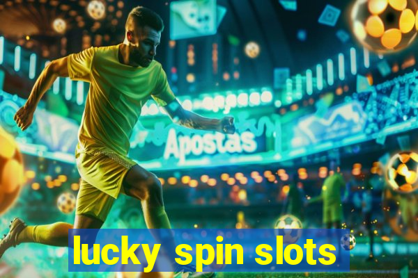 lucky spin slots