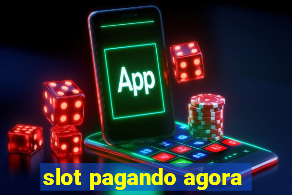 slot pagando agora