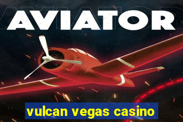 vulcan vegas casino