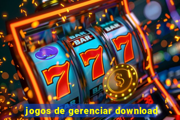 jogos de gerenciar download