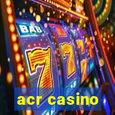 acr casino