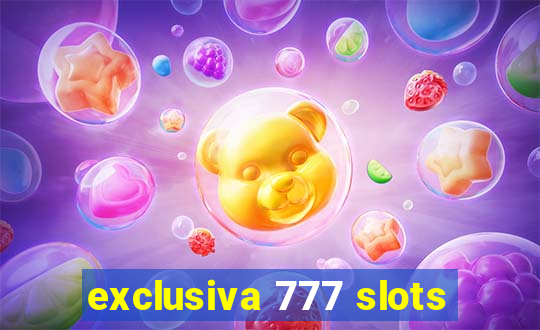 exclusiva 777 slots