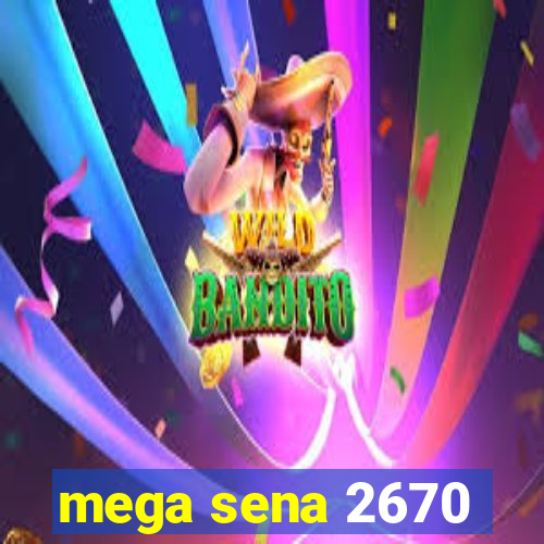 mega sena 2670