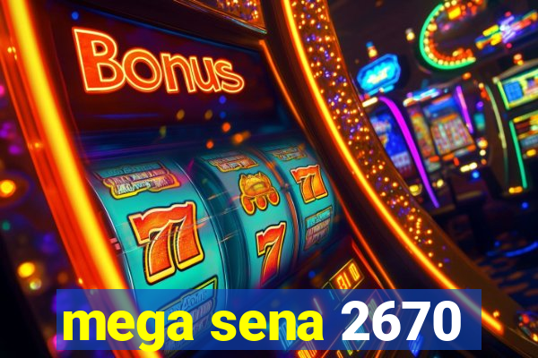 mega sena 2670