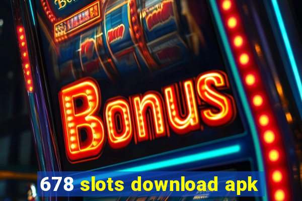 678 slots download apk