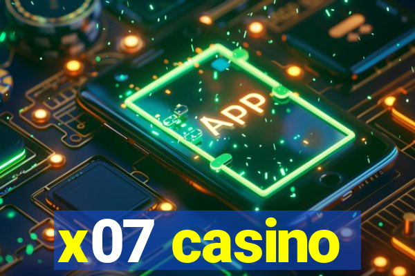 x07 casino