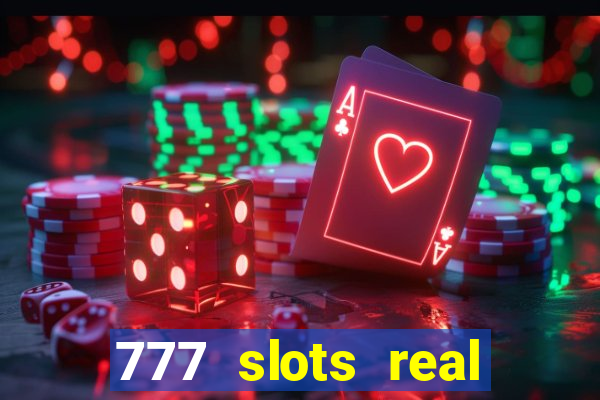 777 slots real cash game