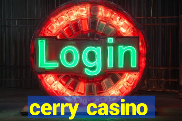 cerry casino