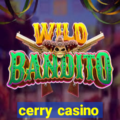 cerry casino