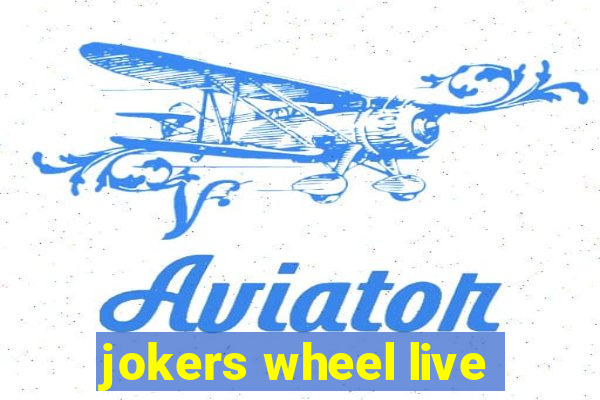 jokers wheel live