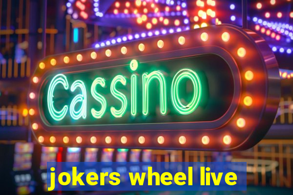 jokers wheel live