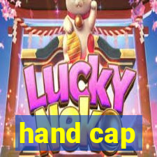 hand cap