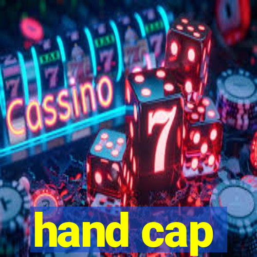 hand cap