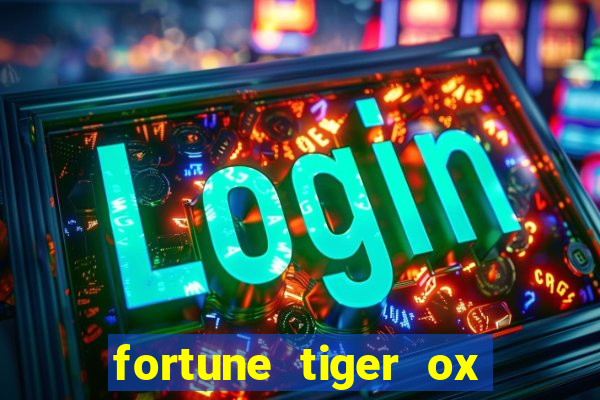 fortune tiger ox demo grátis