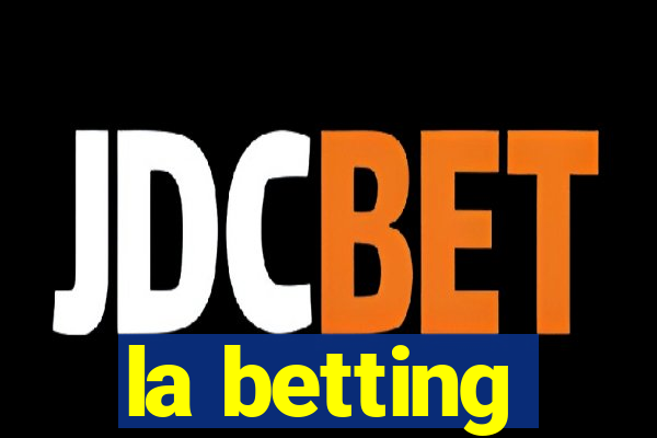 la betting