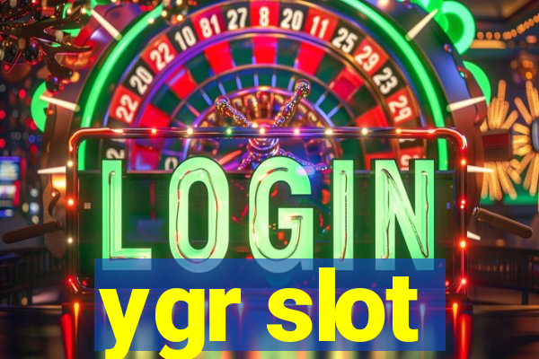 ygr slot