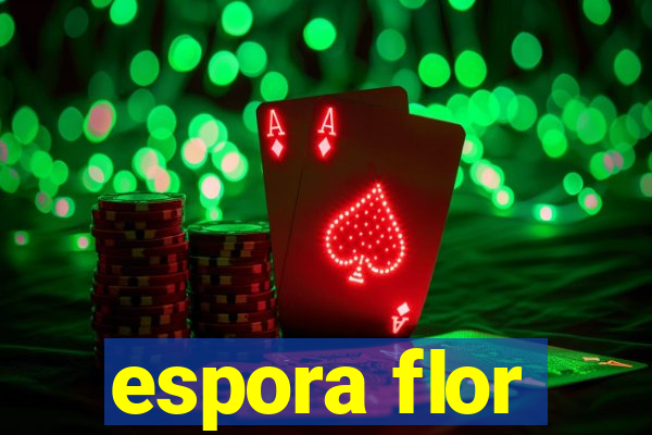 espora flor