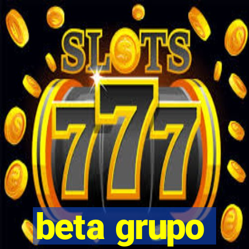 beta grupo