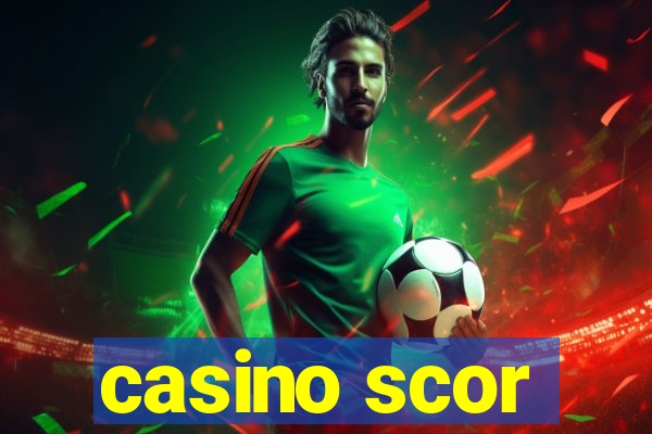 casino scor