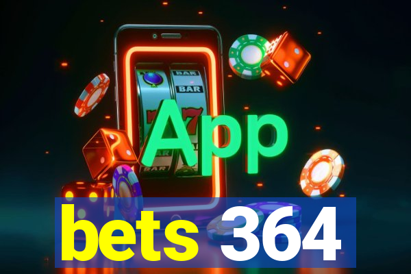 bets 364