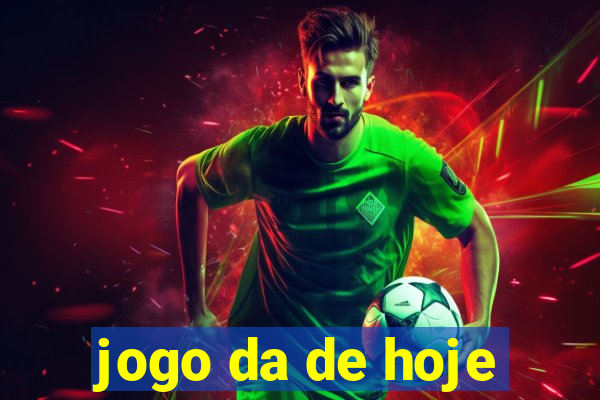 jogo da de hoje