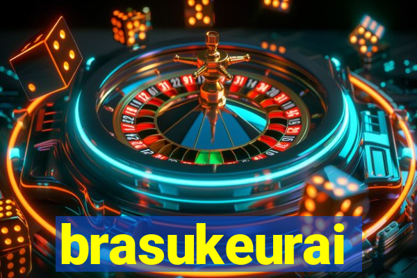 brasukeurai