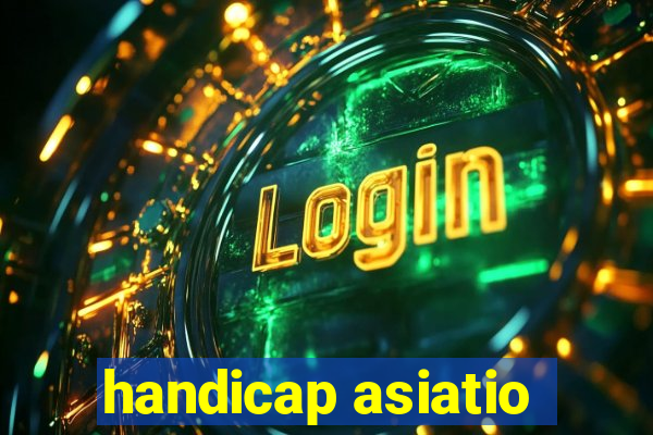 handicap asiatio