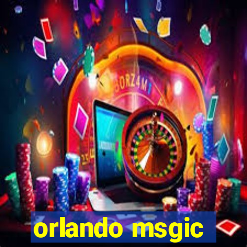 orlando msgic