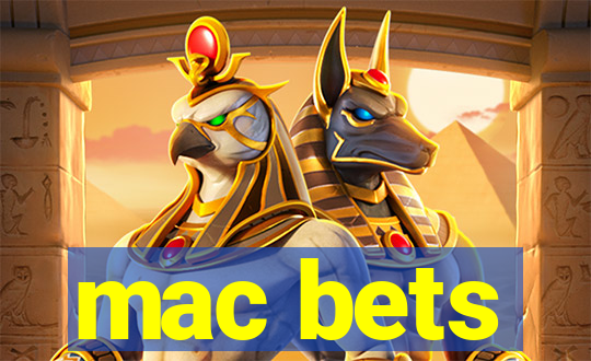 mac bets