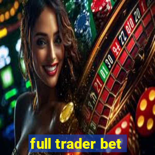 full trader bet