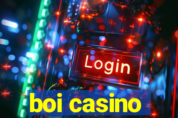 boi casino