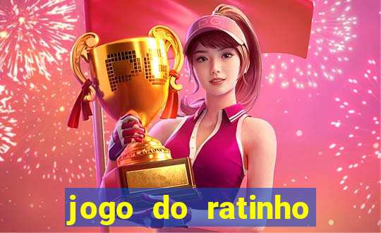 jogo do ratinho que da dinheiro