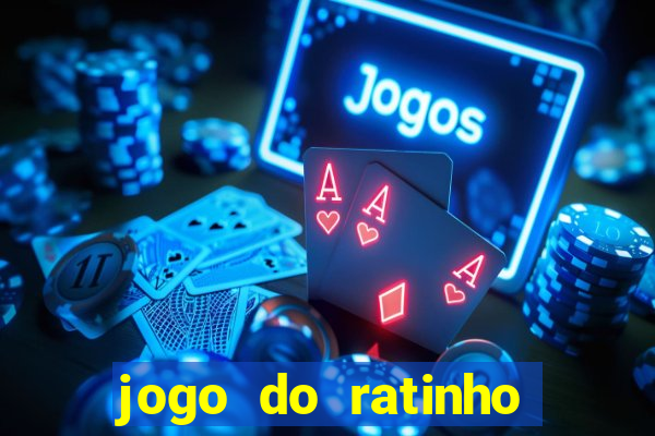 jogo do ratinho que da dinheiro