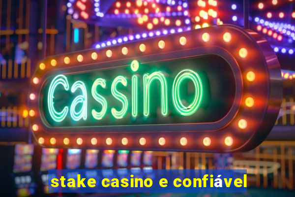 stake casino e confiável