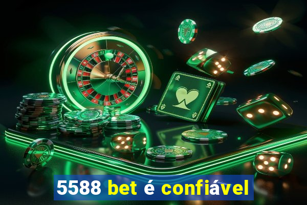 5588 bet é confiável