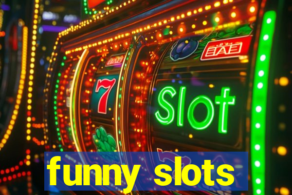 funny slots