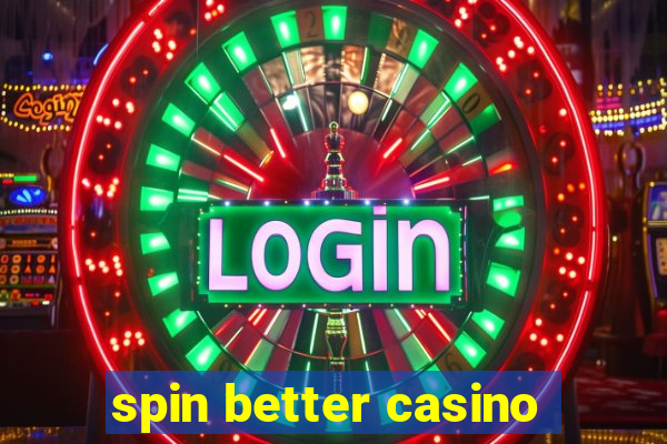 spin better casino