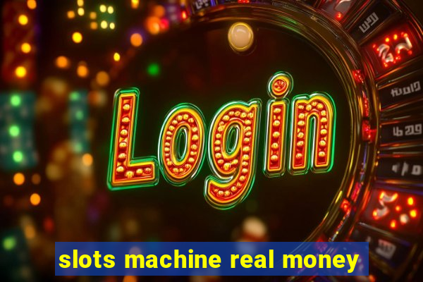 slots machine real money