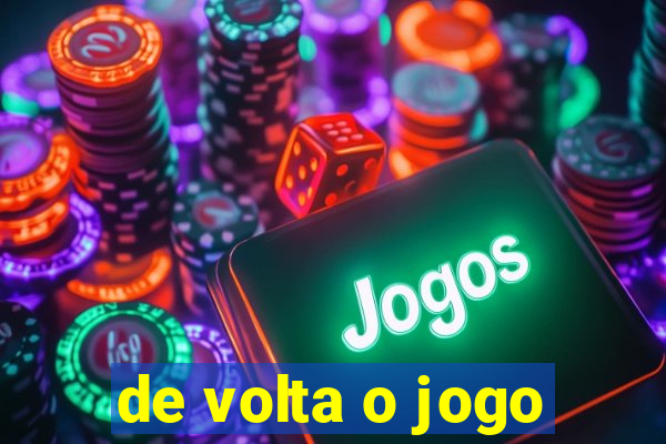 de volta o jogo