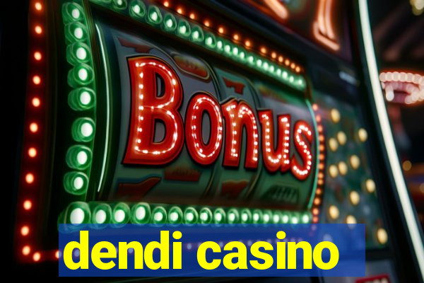 dendi casino