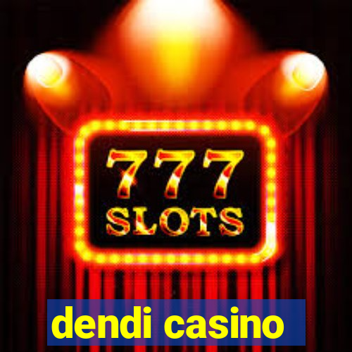 dendi casino