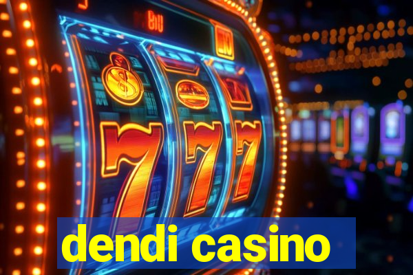 dendi casino