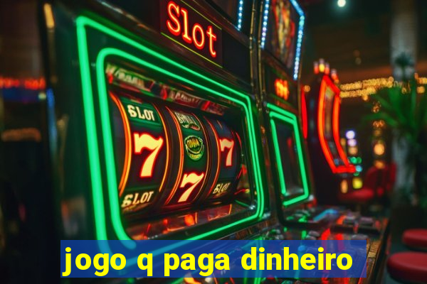 jogo q paga dinheiro