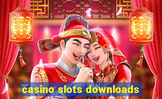 casino slots downloads