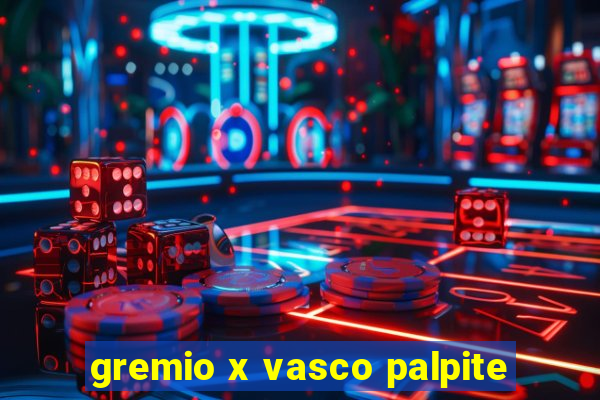 gremio x vasco palpite