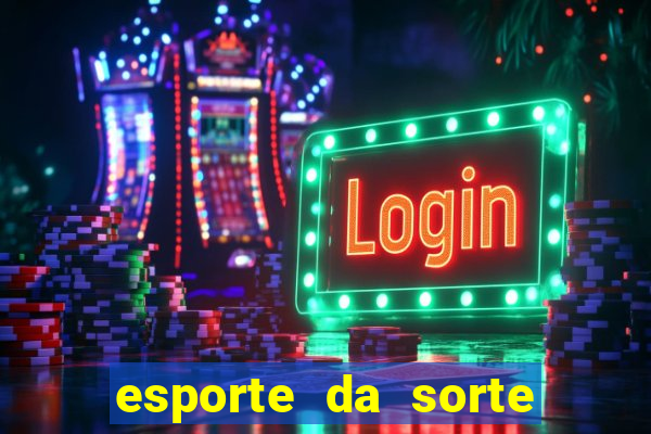 esporte da sorte melhor jogo