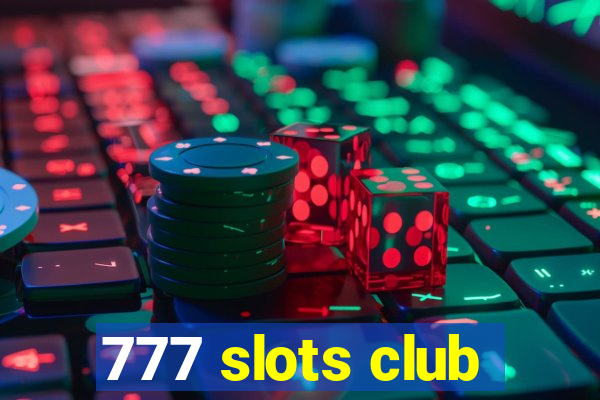 777 slots club